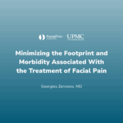 Minimizing the Footprint and Morbidity Associated With the Treatment of Facial Pain
