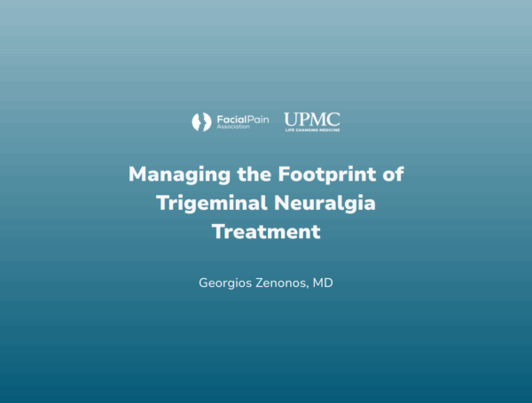 Managing the Footprint of Trigeminal Neuralgia Treatment